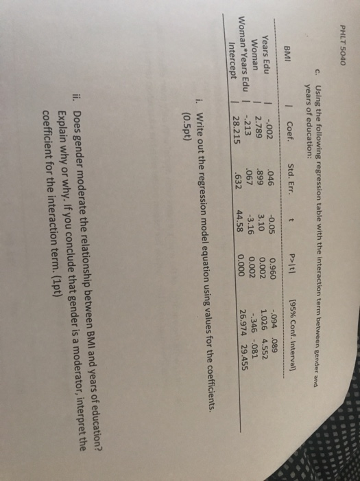 PHLT 5040 Using the following regression table with the interaction term between gender years of education: c. and BMI I coef
