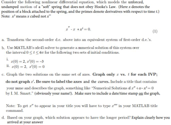 Consider the following nonlinear differential equation, which models the unforced, undamped motion of a soft spring that do
