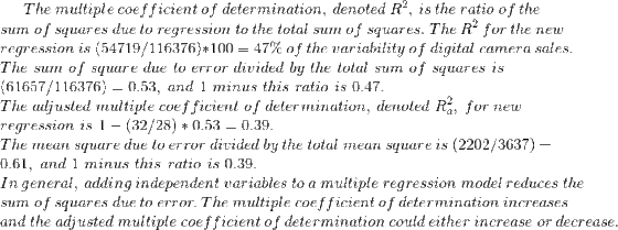 The multiple coef ficient of determination, denoted R2, is the ratio of the sum of squares due to regression to the total sum