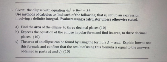 1. Given: the ellipse with equation 4x2 9y2 36 Use methods of calculus to find each of the following, that is, set up an expr