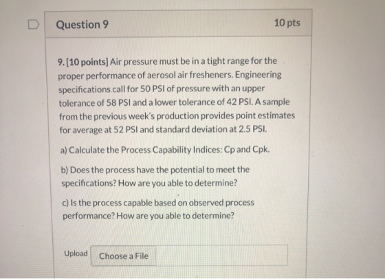 10 pts Question 9 9.[10 points] Air pressure must be in a tight range for the proper performance of aerosol air fresheners. E