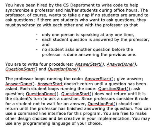 You have been hired by the CS Department to write code to help synchronize a professor and his/her students during office hou