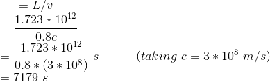 1.723 1012 0.8c 1.723 1012 0.8 (3 108) 7179 s taking c310s m/s)