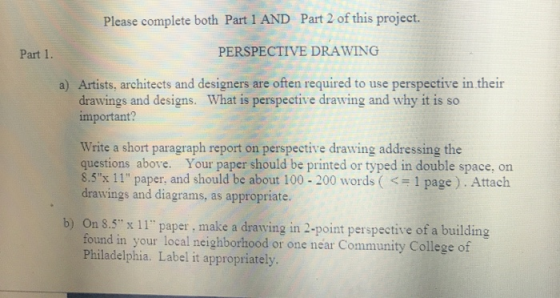 Please complete both Part 1 AND Part 2 of this project. PERSPECTIVE DRAWING Part 1 a) Artists, architects and designers are o