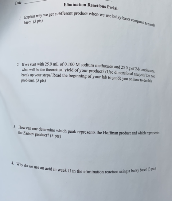 Elimination Reactions Prelab Date 1. Explain why we get a different product when we use bulky bases compared to smal bases. (