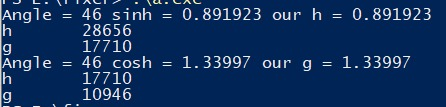 u.CAU Angle 46 sinh = 0.891923 our h = 0.891923 28656 17710 g Angle = 46 cosh 1.33997 our g 1.33997 17710 10946