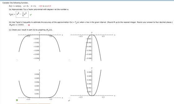 Consider the following function rx)=x sin(x), a=0, n= 4, -0.9 0.9 x (a) Approximate fby a Taylor polynomial with degree n at
