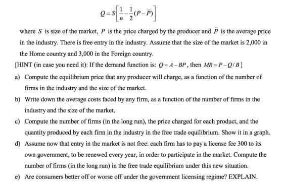 1 Q =S 1 -(P-P) 2 n where S is size of the market, P is the price charged by the producer and P is the average price in the i