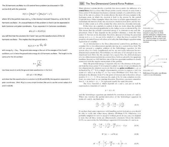 8.4 The Two-Dimensional Central-Force Problem The 2D harmonic oscillator is a 2D central force problem (as discussed in TZD M