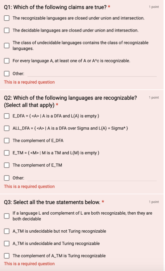 Q1: Which of the following claims are true?* 1 point The recognizable languages are closed under union and intersection The d
