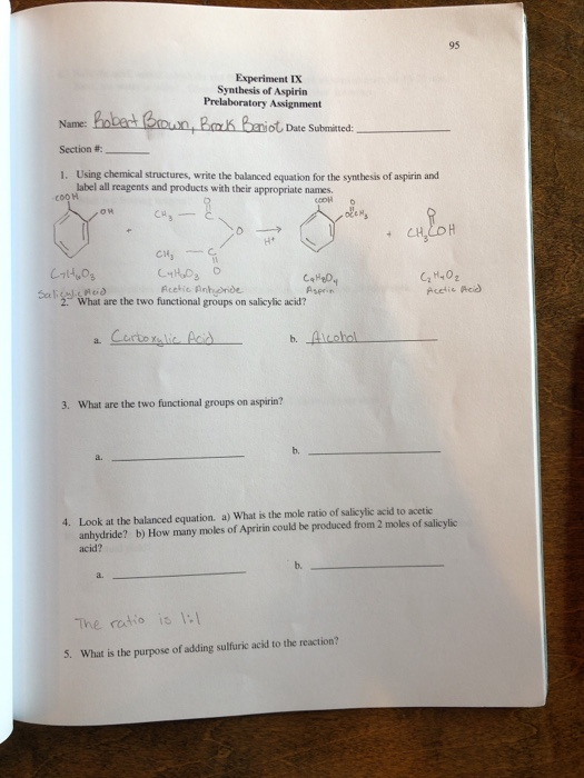 95 Experiment IX Synthesis of Aspirin Prelaboratory Assignment Name: frobect Bun, Bak Baniot Date Sabaitecd Section #. . Usin