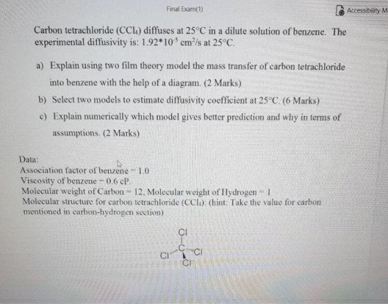 Final Exam(1) Accessibility M Carbon tetrachloride (CCl) diffuses at 25°C in a dilute solution of benzene. The experimental d