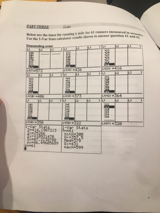 PART THREE Below are the times for running a mile for 61 runners (measured in seconds). Use the 1-Var Stats calculator result