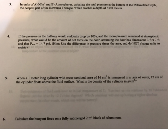 In units of A) N/m2 and B) Atmospheres, calculate the total pressure at the bottom of the Milwaukee Depth, the deepest part o