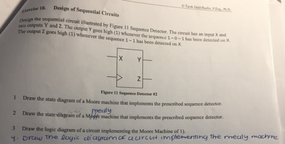 C Tarek Ould-Bachir, PEng,PhD. Design of Sequential Circuits ise 10. nesign the sequential circuit illustrated by Figure 11 S
