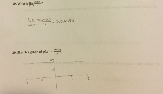19. What is lim Stn X+0 Liu sink 0.01465 sin(x) 20. Sketch a graph of g(x) x