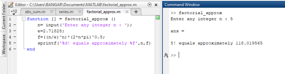 Editor C:Users BANGAR Documents MATLAB factorial_approx.m Command Window +12 factorial_approx.m abs_sum.m series.m + >> facto