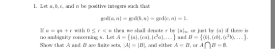 1. Let a, b, c, and n be positive integers such that gcd(a, n) = gcd(b, n) = gcd(c, n) = 1 If a = qn + r with 0 r < n then we
