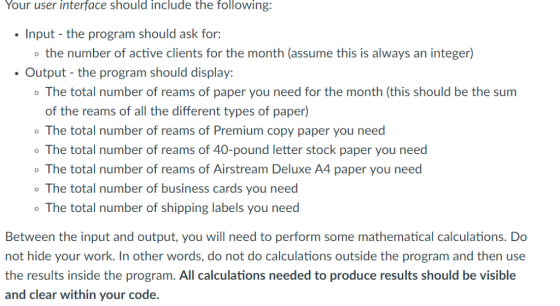 Your user interface should include the following: Input-the program should ask for: o the number of active clients for the mo