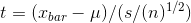 t = (Xbar- 4)/(s/(n)1/2