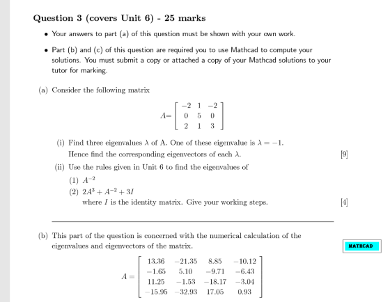 Question 3 (covers Unit 6) - 25 marks . Your answers to part (a) of this question must be shown with your own work . Part (b)