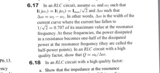 In an RLC circuit, assume ω, and ω2 such that 1(joi) = 1(ju).) = Imax/V2 and Δω such that Δω-: ω2-ω| . In other words, Δω is
