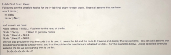 In-lab Final Exam Ideas: Following are the possible topics for the in-lab final exam for next week. These all assume that we