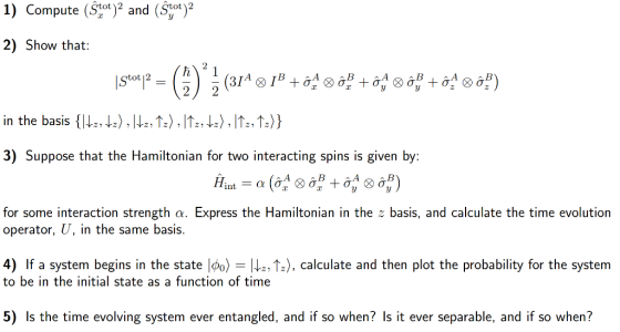 1) Compute (Stot) and (Stt tot 2 2) Show that: Stot 2 in the basis I.,W , Ih,%) , 11., , 11.,%)} 3) Suppose that the Hamilton
