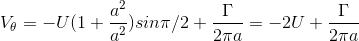V_\theta = -U(1 + \frac{a^{2}}{a^{2}})sin\pi /2 + \frac{\Gamma }{2\pi a} = -2U + \frac{\Gamma }{2\pi a}