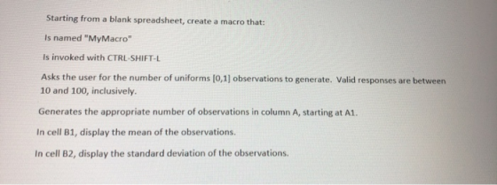 Starting from a blank spreadsheet, create a macro that: Is named MyMacro Is invoked with CTRL-SHIFT-L Asks the user for the