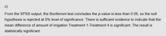 c) From the SPSS output, the Bonferroni test concludes the p-value is less than 0.05, so the null hypothesis is rejected at 5