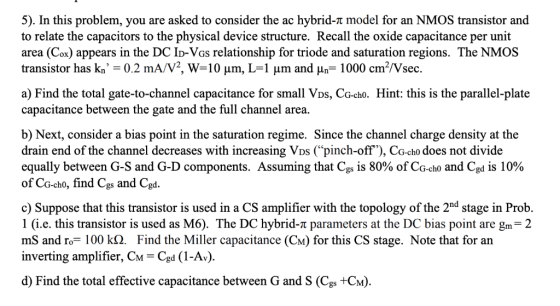 5). In this problem, you are asked to consider the ac hybrid-t model for an NMOS transistor and to relate the capacitors to t