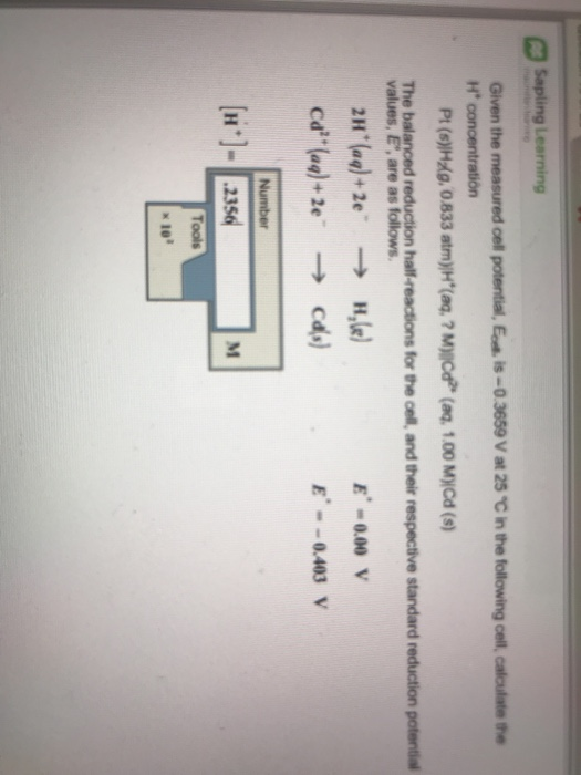 Sapling Learning he cell Pt (s)HXg, 0.833 atm)H(aq, 7 M)Cd (aq, 1.00 M)ICd (s) values, E, are as follows E-0.00 V E-0403 v
