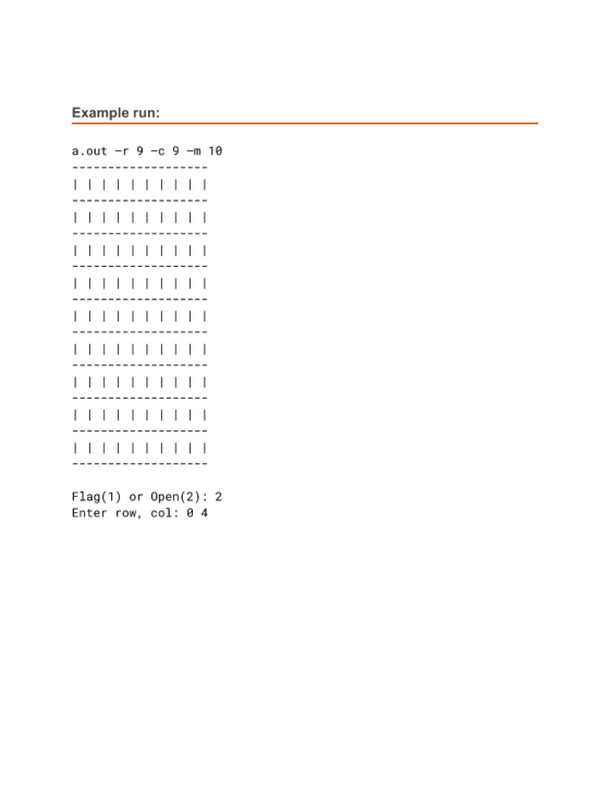 Example run: a.out -r 9 -c 9 -m 10 I||||| Flag (1) or 0pen (2) 2 Enter row, col: 0 4