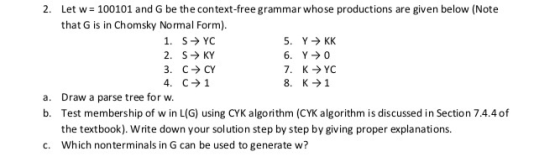 2. Let w 100101 and G be the context-free grammar whose productions are given below (Note that G is in Chomsky Normal Form) 2