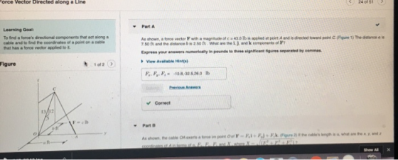orce Vector Directed along a Line 24 cf 51 Part A Learning Goal: To find a foroes directional components that act along a ca