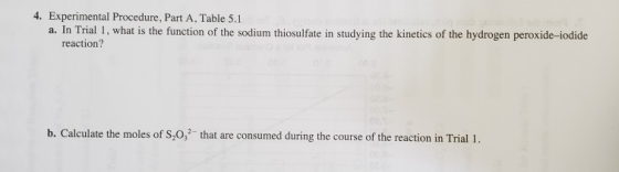 4. Experimental Procedure, Part A, Table 5.1 a. In Trial 1, what is the function of the sodium thiosulfate in studying the ki