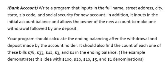 (Bank Account) Write a program that inputs in the full name, street address, city, state, zip code, and social security for n