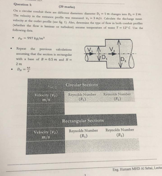 Question 1: (20 marks) On a circular conduit there are different diameters: diameter Di 1 m changes into D2 2 m. The velocity