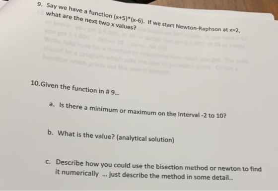9. Say we have a function (x+5) (x-6). If we start Newton-Ra what are the next two x values? x-2, 10·Given the function in #