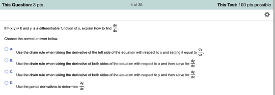 This Question: 3 pts 4 of 35 This Test: 100 pts possible dy If F(x,y) 0 and y is a differentiable function of x, explain how