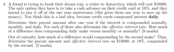 4. A friend is trying to b0ok their dream trip, a cruise to Antarctica, which will cost $18000 The only option they have is t