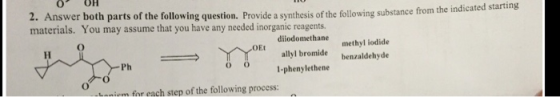 ts of the following question. Provide a synthesis of the following substance from the indicated starting materials. You may a