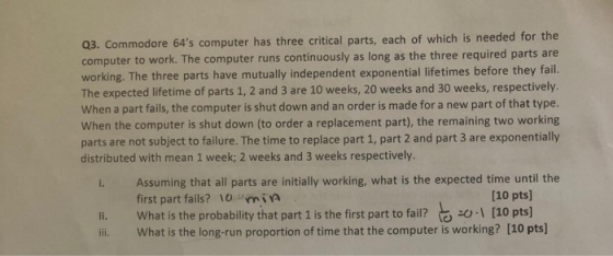 Q3. Commodore 64s computer has three critical parts, each of which is needed for the computer to work. The computer runs con