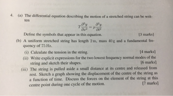 (a) The differential equation describing the motion of a stretched string 4. can be writ- ten y T Define the symbols that app