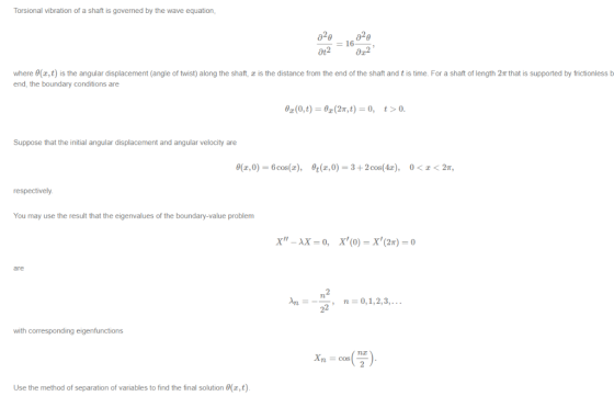 Torsional vibration of a shaft is governed by the wave equation 16 