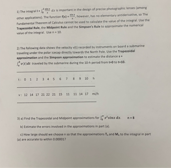 1) The integral l = Jo sinx dx is important in the design of precise photographic lenses (among other applications). The func