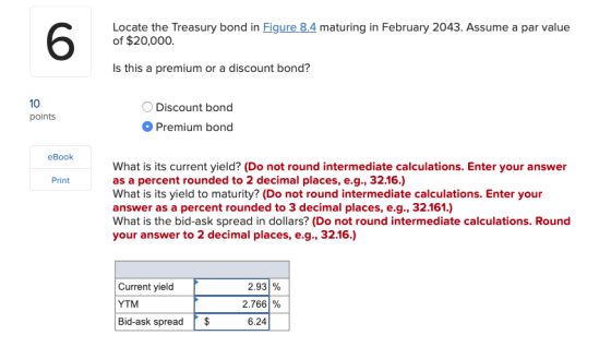 Locate the Treasury bond in Figure 8.4 maturing in February 2043. Assume a par value of $20,000 6 Is this a premium or a disc