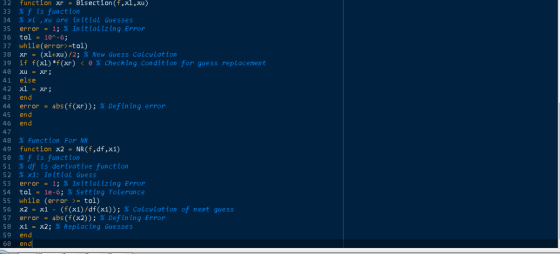32 function xrBisection(f,xl,xu) 33 % fis function 34 % XL ,xu are initial Guesses 35 error - 1; % Initializing Error 6 tol-1