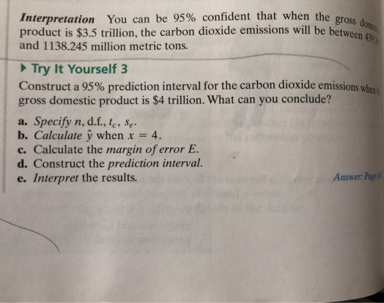 Interpretation You can be 95% confident that when the product is $3.5 trillion, the carbon dioxide emissions will be between